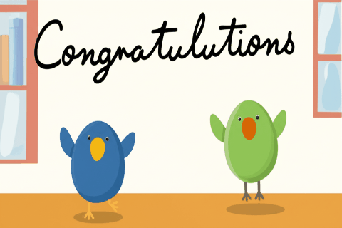 2 parrots jumping on a table in a home in excitement with celebratory text "Congratulations" above. the parrots should be minimal cartoon style with different colors